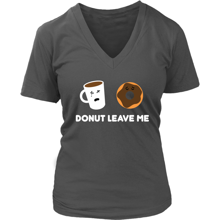 Donut Leave Me – Women’s V-Neck Graphic Tee