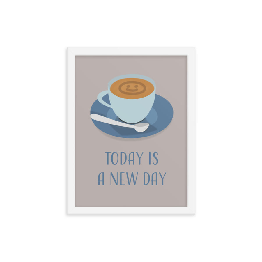 Today is a New Day Framed Poster