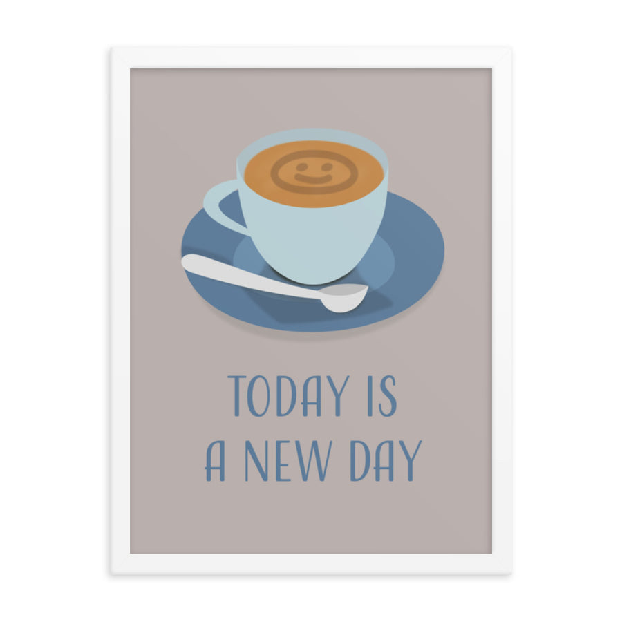 Today is a New Day Framed Poster