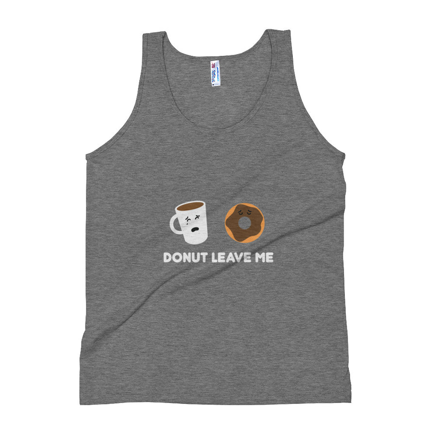 Donut Leave Me - Women's Tank Top