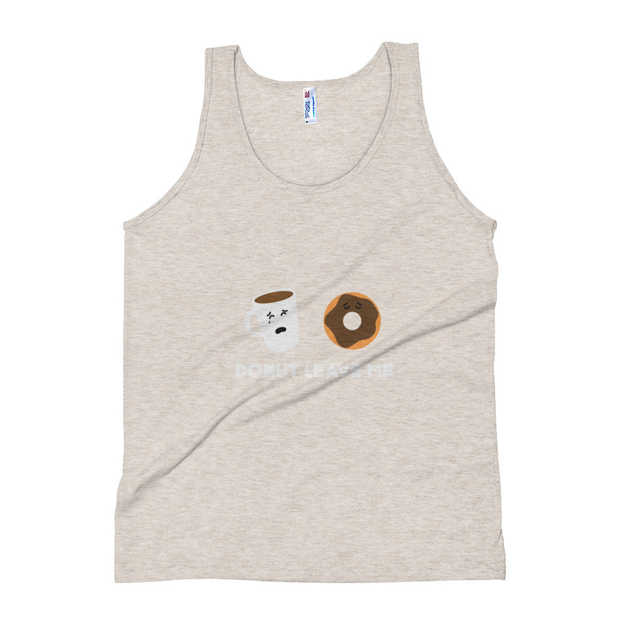 Donut Leave Me - Women's Tank Top