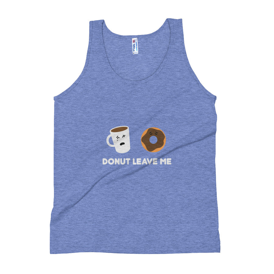 Donut Leave Me - Women's Tank Top